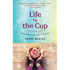 Life by the Cup: Inspiration for a Purpose-Filled Life - Paperback