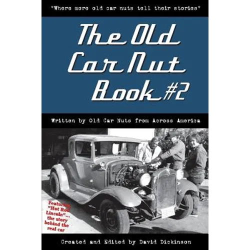The Old Car Nut Book #2: "Where more old car nuts tell their stories"