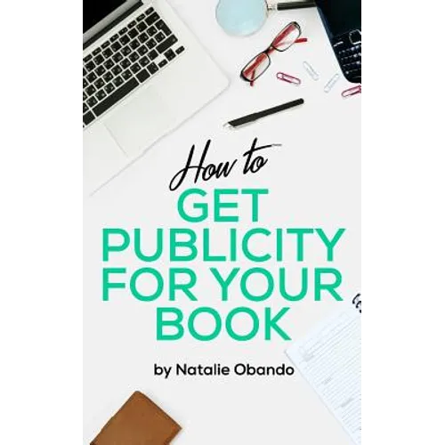 How to Get Publicity for Your Book: A Do It Yourself Guide for Authors