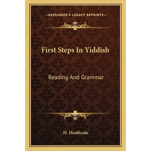 First Steps In Yiddish: Reading And Grammar