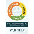 Be Transcendent to Sustain Happiness: Ethics Philosophical Essays Reduce Miseries and Stresses