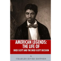 American Legends: The Life of Dred Scott and the Dred Scott Decision