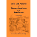 Lists and Returns of Connecticut Men in the Revolution, 1775-1783