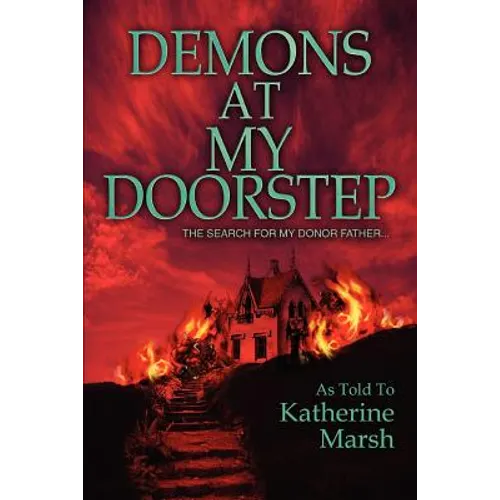 Demons at My Doorstep: The search for my donor father...