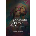 Absolute Love: Not the God You Are Imagining
