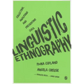 Linguistic Ethnography: Collecting, Analysing and Presenting Data