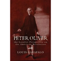 Peter Oliver: the Loyalist Perspective on the American Revolution