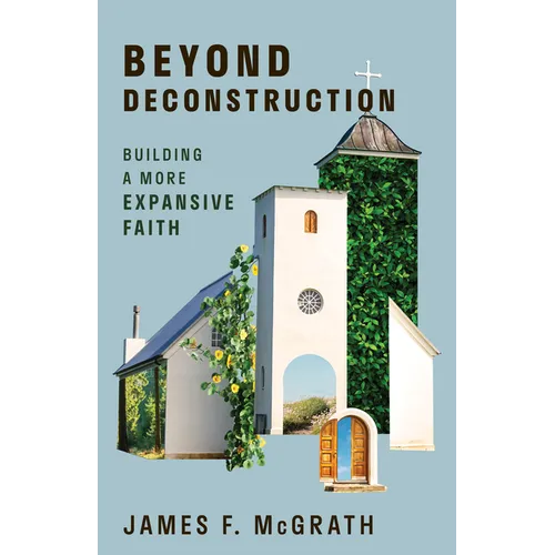 Beyond Deconstruction: Building a More Expansive Faith