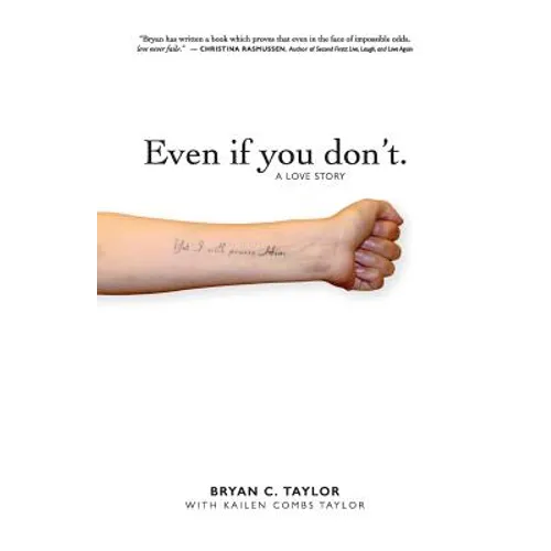 Even if you don't.: A love story