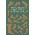 Fifty Years of The Art of Boot Making