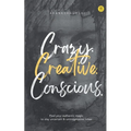 Crazy. Creative. Conscious.