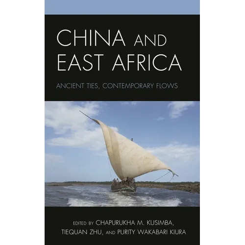 China and East Africa: Ancient Ties, Contemporary Flows