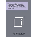 Tobacco, Pipes And Smoking Customs Of The American Indians, Part 1-2