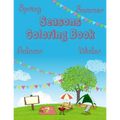 Seasons Coloring Book: Spring, Summer, Autumn, Winter