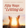Fifty Ways of Letting Go: Shadow Work for Spiritual Practitioners