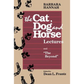 The Cat, Dog and Horse Lectures, and "The Beyond": Toward the Development of Human Conscious