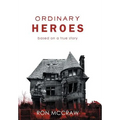 Ordinary Heroes: Based on a True Story