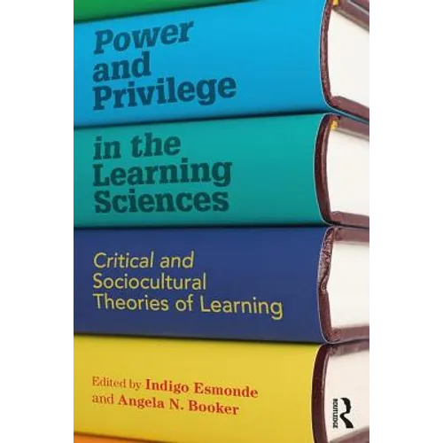 Power and Privilege in the Learning Sciences: Critical and Sociocultural Theories of Learning