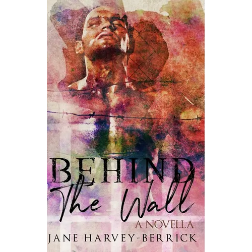 Behind the Wall: A Novella