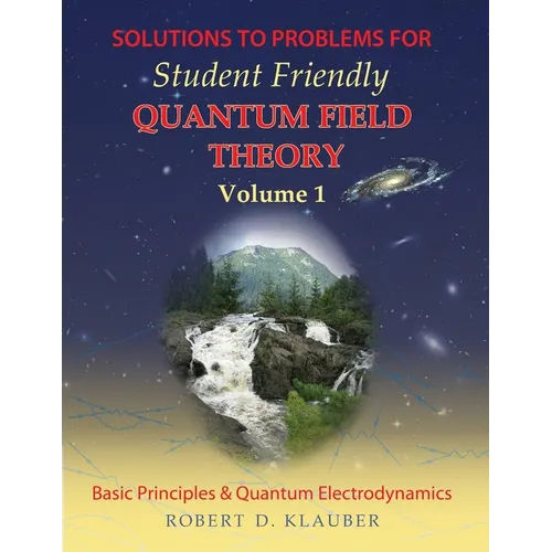 Solutions to Problems for Student Friendly Quantum Field Theory Volume 1: Basic Principles and QED