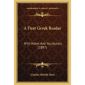 A First Greek Reader: With Notes And Vocabulary (1887)
