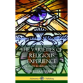 The Varieties of Religious Experience: A Study in Human Nature (Hardcover)