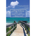 Letting Nicki Go: A Mother's Journey through Her Daughter's Cancer