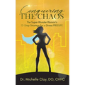Conquering the Chaos: The Super Wonder Woman's 12-Step Strategy for a Stress FREELIFE
