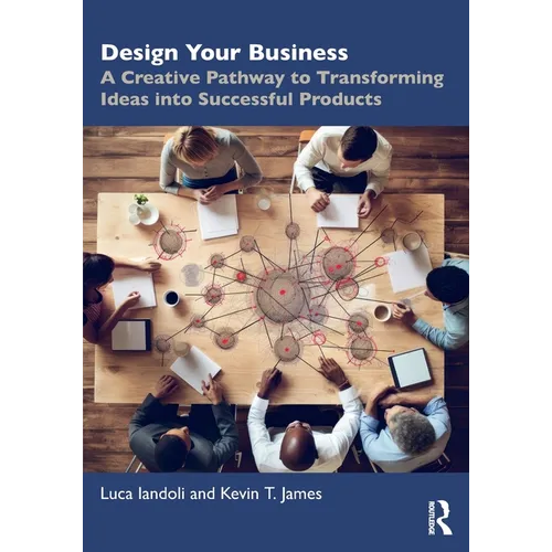 Design Your Business: A Creative Pathway to Transforming Ideas into Successful Products