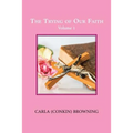 The Trying of Our Faith: Volume 1