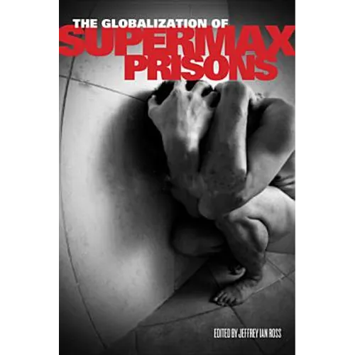 The Globalization of Supermax Prisons