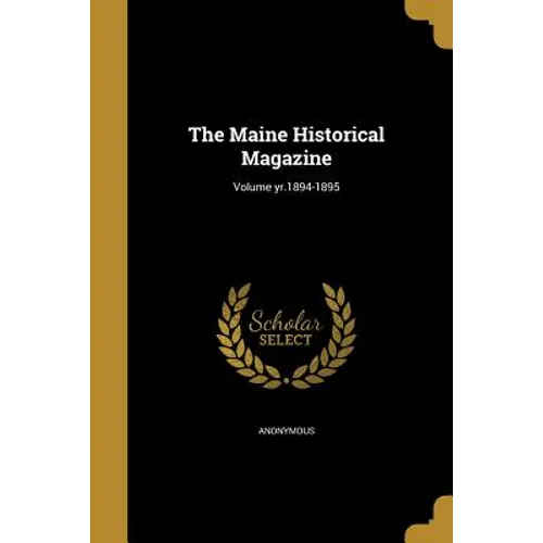 The Maine Historical Magazine; Volume yr.1894-1895