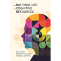 The Rational Use of Cognitive Resources