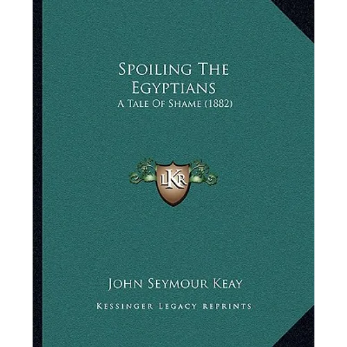 Spoiling The Egyptians: A Tale Of Shame (1882)