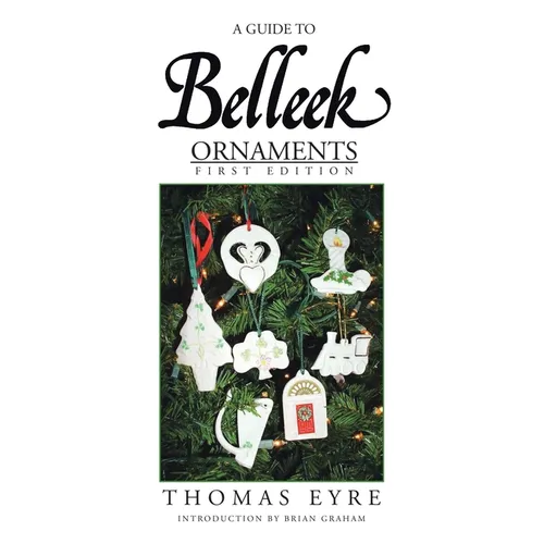 A Guide to Belleek Ornaments - First Edition