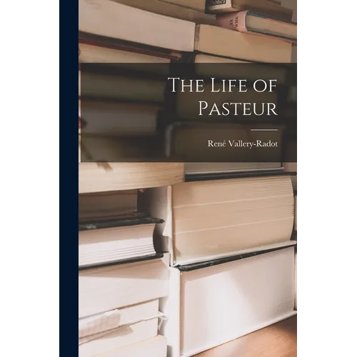 The Life of Pasteur