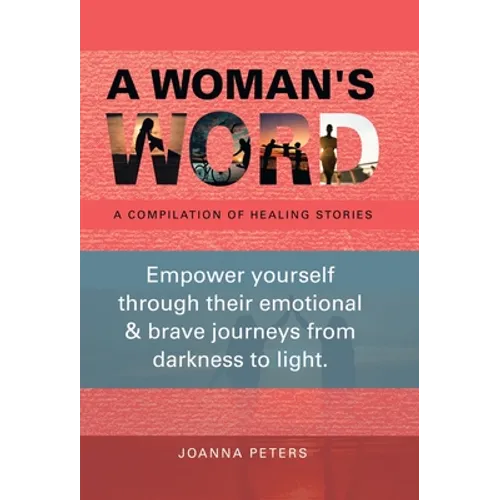 A Woman's Word: A Compilation of Healing Stories