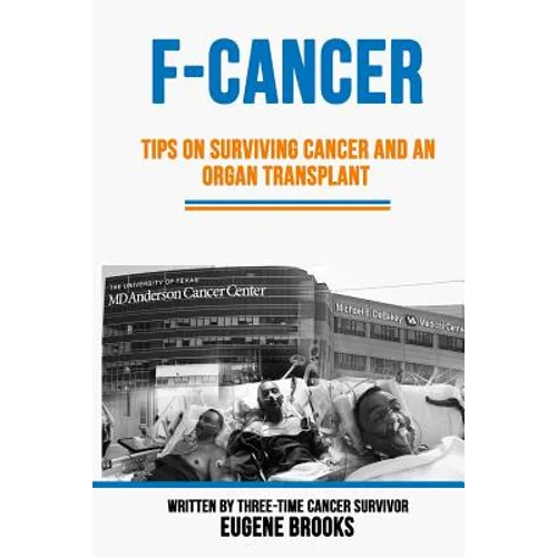 F-Cancer: Tips on Surviving Cancer and an Organ Transplant