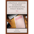Strategic Analysis in Support of International Policy Making: Case Studies in Achieving Analytical Relevance