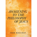 Awakening to the Philosophy of Jesus