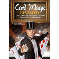 Card Magic Revealed: Skills & Tricks To Take You From Spectator To Performer!