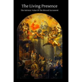 The Living Presence The Intrinsic Value Of The Blessed Sacrament