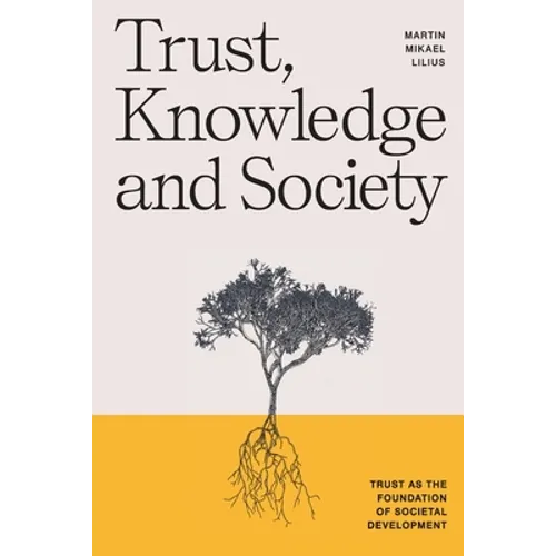 Trust, Knowledge and Society: Trust as the foundation of societal development
