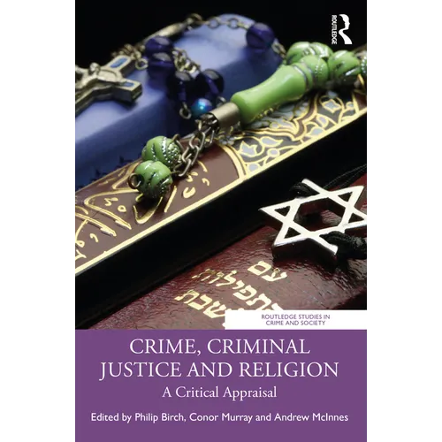Crime, Criminal Justice and Religion: A Critical Appraisal