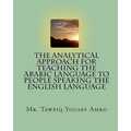 The Analytical Approach For Teaching The Arabic Language To People Speaking The English Language