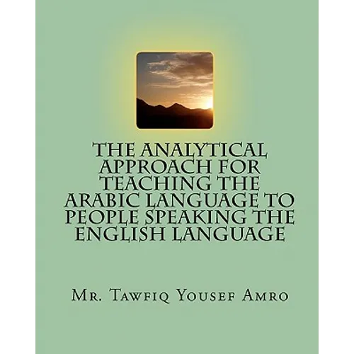 The Analytical Approach For Teaching The Arabic Language To People Speaking The English Language