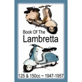 BOOK OF THE LAMBRETTA - ALL 125cc & 150cc MODELS 1947-1957