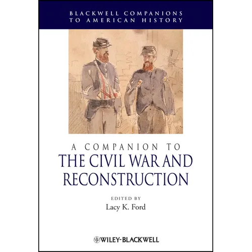 A Companion to the Civil War and Reconstruction