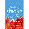 Living Strong, Finishing Well