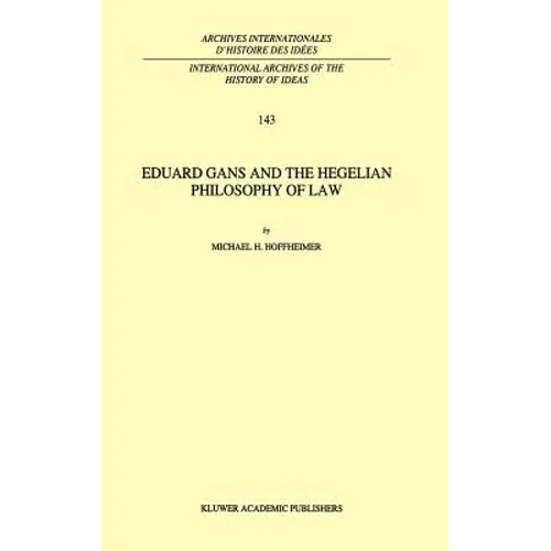 Eduard Gans and the Hegelian Philosophy of Law